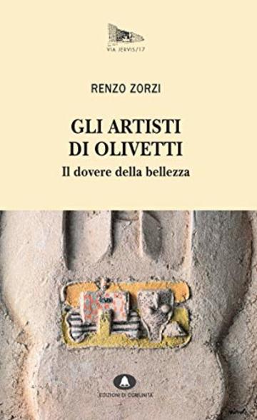Gli artisti di Olivetti: Il dovere della bellezza